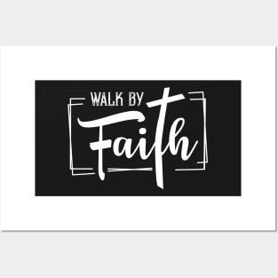 Walk by faith Posters and Art